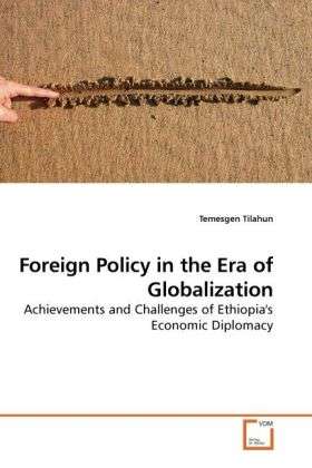 Foreign Policy in the Era of Gl - Tilahun - Böcker -  - 9783639248937 - 