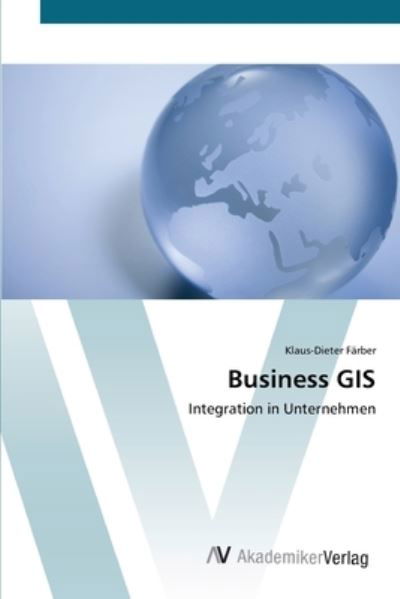 Cover for Färber · Business GIS (Bok) (2012)