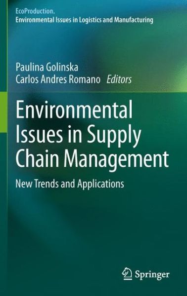 Cover for Paulina Golinska · Environmental Issues in Supply Chain Management: New Trends and Applications - EcoProduction (Paperback Book) [2012 edition] (2014)