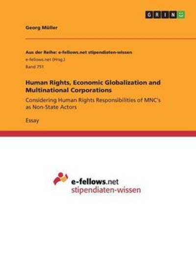 Cover for Georg Muller · Human Rights, Economic Globalization and Multinational Corporations: Considering Human Rights Responsibilities of MNC's as Non-State Actors (Paperback Book) (2013)