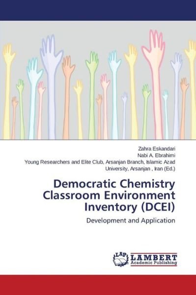 Cover for Nabi A. Ebrahimi · Democratic Chemistry Classroom Environment Inventory (Dcei): Development and Application (Paperback Book) (2014)