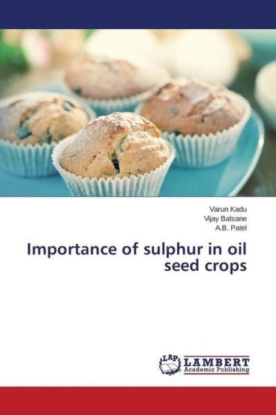 Cover for Kadu Varun · Importance of Sulphur in Oil Seed Crops (Paperback Book) (2015)