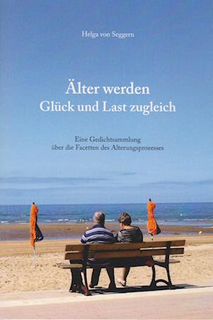 Cover for Helga von Seggern · Älter werden - Glück und Last zugleich (Book) (2022)