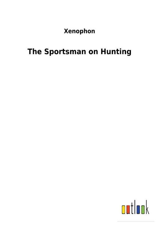 Cover for Xenophon · The Sportsman on Hunting (Buch) (2018)