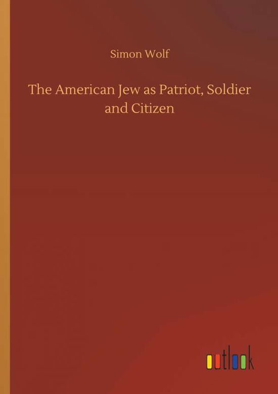 The American Jew as Patriot, Soldi - Wolf - Livros -  - 9783732662937 - 6 de abril de 2018