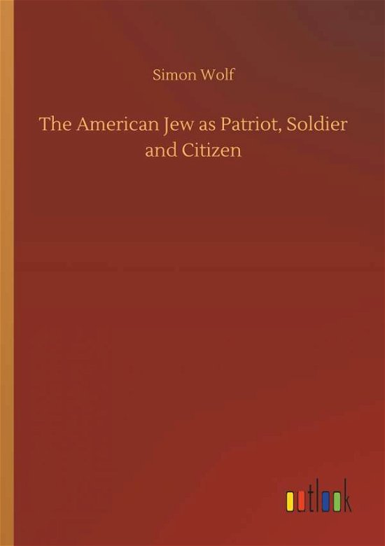 Cover for Wolf · The American Jew as Patriot, Soldi (Buch) (2018)