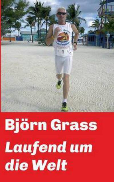 Laufend um die Welt - Grass - Books -  - 9783734514937 - 