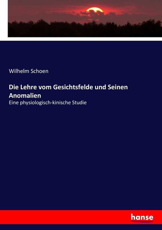 Die Lehre vom Gesichtsfelde und - Schoen - Livres -  - 9783743680937 - 2 février 2017