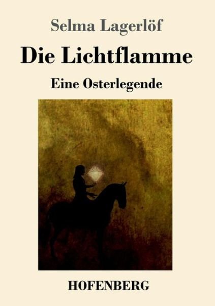 Cover for Lagerlöf · Die Lichtflamme (Bog) (2017)