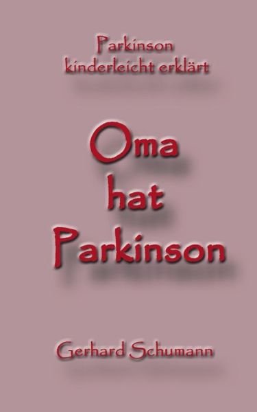Oma hat Parkinson - Schumann - Livros -  - 9783748193937 - 26 de agosto de 2019