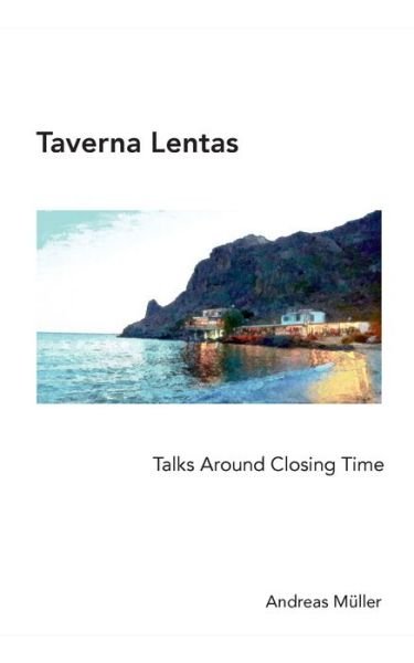 Cover for Andreas Muller · Taverna Lentas: Talks Around Closing Time (Taschenbuch) (2020)