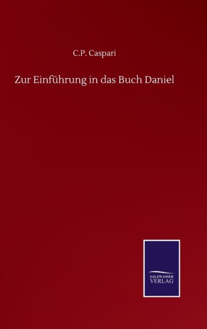 Cover for C P Caspari · Zur Einfuhrung in das Buch Daniel (Hardcover Book) (2020)