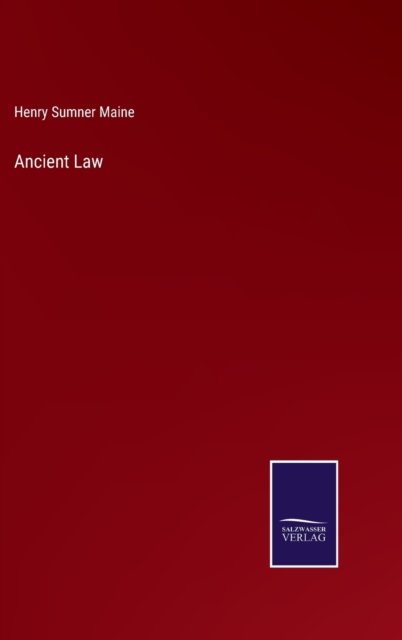 Cover for Sir Henry James Sumner Maine · Ancient Law (Gebundenes Buch) (2022)