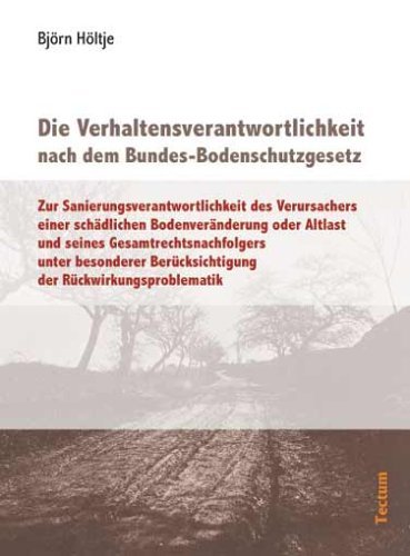 Cover for Bjoern Hoeltje · Die Verhaltensverantwortlichkeit nach dem Bundes-Bodenschutzgesetz (Paperback Book) [German edition] (2011)