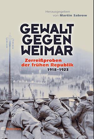 Cover for Sabrow, Martin (hg) · Gewalt Gegen Weimar (Book)