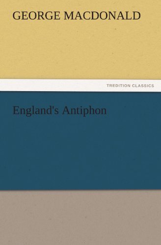 Cover for George Macdonald · England's Antiphon (Tredition Classics) (Paperback Book) (2011)
