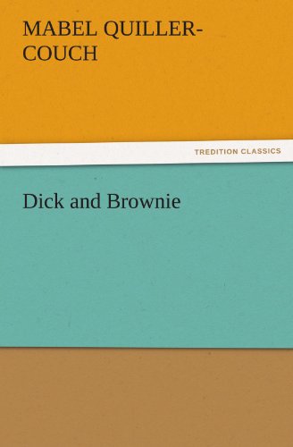 Cover for Mabel Quiller-couch · Dick and Brownie (Tredition Classics) (Paperback Book) (2011)