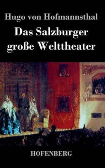 Cover for Hugo Von Hofmannsthal · Das Salzburger Grosse Welttheater (Gebundenes Buch) (2016)