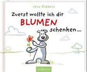 Cover for Dobbers · Zuerst wollte ich dir Blumen sc (Bok)