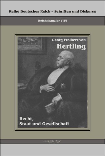 Cover for Georg Von Hertling · Georg Freiherr von Hertling - Recht, Staat und Gesellschaft: Reihe Deutsches Reich Bd. VII/I (Paperback Bog) [German edition] (2011)