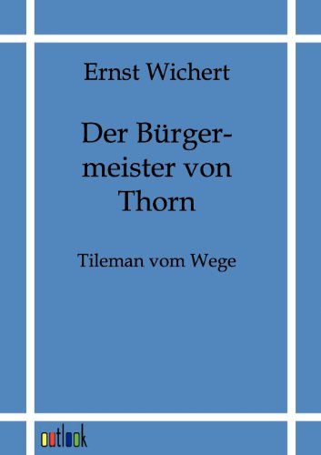 Cover for Ernst Wichert · Der B Rgermeister Von Thorn (Paperback Book) [German edition] (2011)