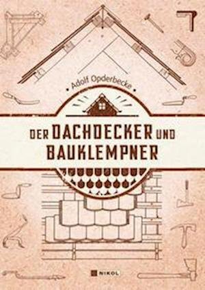 Cover for Adolf Opderbecke · Der Dachdecker und Bauklempner (Book) (2022)