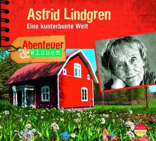 Astrid Lindgren-eine Kunterbunte Welt - Abenteuer & Wissen - Bøger - HEADROOM - 9783942175937 - 18. august 2017