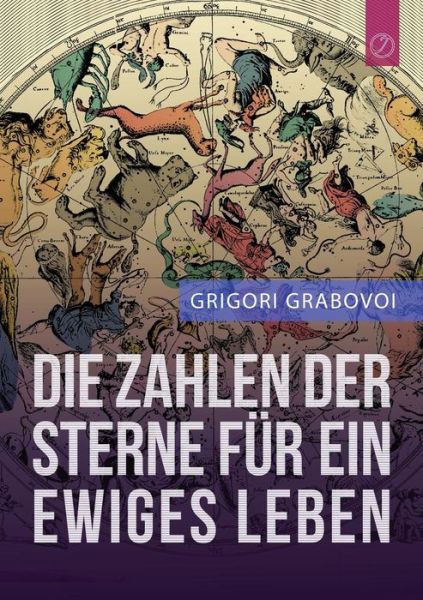 Cover for Grigori Grabovoi · Die Zahlen Der Sterne Fur Ein Ewiges Leben&quot; (Paperback Book) [German edition] (2014)