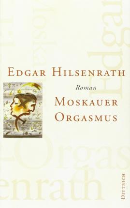 Cover for Edgar Hilsenrath · Moskauer Orgasmus (Inbunden Bok) (2012)