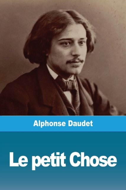 Cover for Alphonse Daudet · Le petit Chose (Paperback Book) (2019)