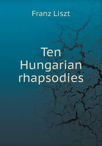 Cover for Franz Liszt · Ten Hungarian Rhapsodies (Pocketbok) (2013)