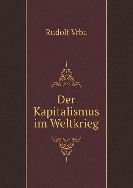 Cover for Rudolf Vrba · Der Kapitalismus Im Weltkrieg (Paperback Book) (2015)