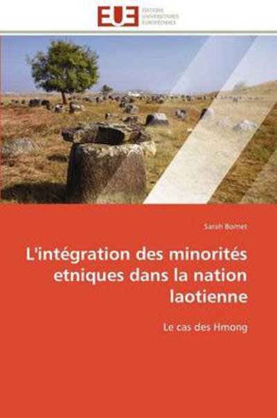 Cover for Sarah Bornet · L'intégration Des Minorités Ethniques Dans La Nation Laotienne: Le Cas Des Hmong (Paperback Book) [French edition] (2018)