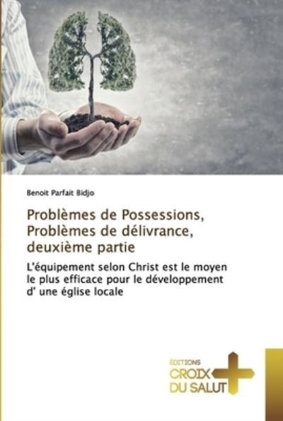Cover for Benoit Parfait Bidjo · Problemes de Possessions, Problemes de delivrance, deuxieme partie (Taschenbuch) (2019)