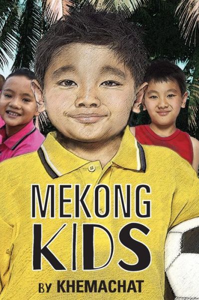 Cover for By Khemachat · Mekong Kids - Mekong Kids (Paperback Book) (2016)