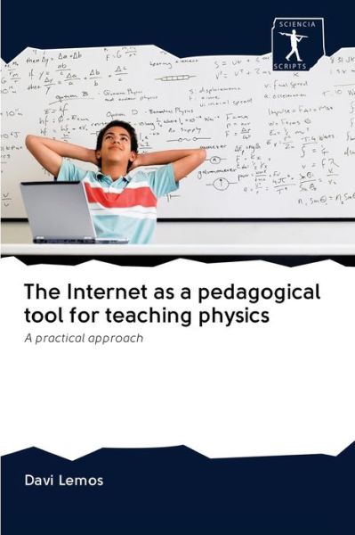 Cover for Davi Lemos · The Internet as a pedagogical tool for teaching physics (Paperback Book) (2020)