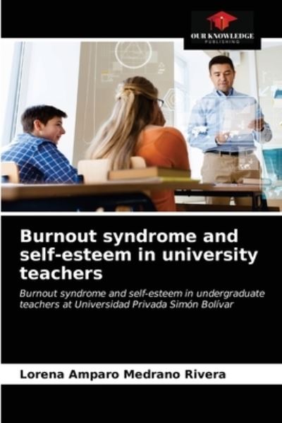 Cover for Lorena Amparo Medrano Rivera · Burnout syndrome and self-esteem in university teachers (Paperback Book) (2021)