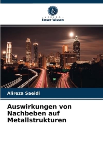 Cover for Alireza Saeidi · Auswirkungen von Nachbeben auf Metallstrukturen (Paperback Book) (2021)