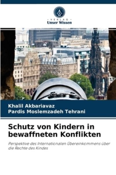 Cover for Khalil Akbariavaz · Schutz von Kindern in bewaffneten Konflikten (Pocketbok) (2021)