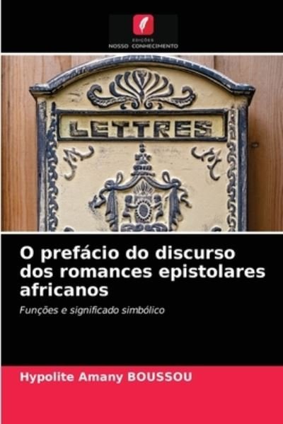Cover for Hypolite Amany Boussou · O prefacio do discurso dos romances epistolares africanos (Paperback Book) (2021)