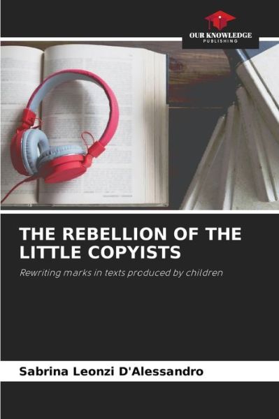 Cover for Sabrina Leonzi d'Alessandro · The Rebellion of the Little Copyists (Paperback Book) (2021)