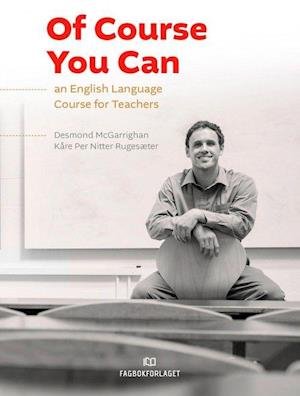 Cover for McGarrighan Desmond · Of course you can : an English language course for teachers (Sewn Spine Book) (2018)