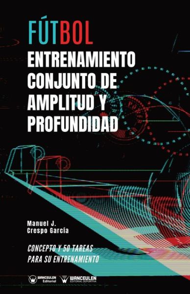 Fútbol - Manuel J Crespo García - Livres - WANCEULEN EDITORIAL - 9788418262937 - 26 août 2020