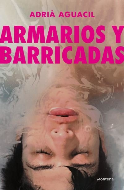 Armarios y barricadas - Adrià Aguacil Portillo - Boeken - MONTENA - 9788418949937 - 18 juli 2023