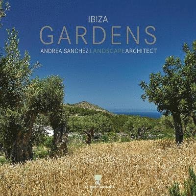 Andrea Sanchez · Ibiza Gardens (Hardcover Book) (2021)