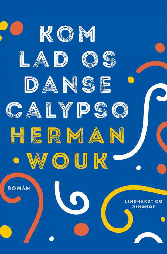 Cover for Herman Wouk · Kom lad os danse calypso (Sewn Spine Book) [1st edition] (2021)