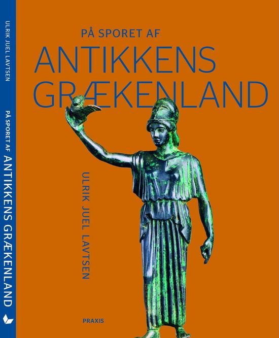 Ulrik Lavtsen · På sporet af historien: På sporet af antikkens Grækenland (Sewn Spine Book) [1st edition] (2024)