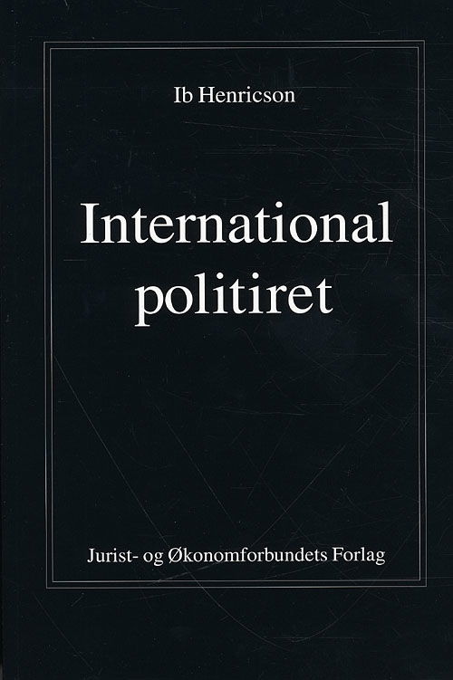 International politiret - Ib Henricson - Kirjat - DJØF - 9788757420937 - lauantai 10. huhtikuuta 2010