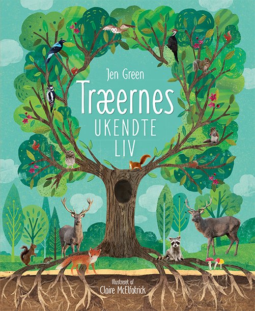 Træernes ukendte liv - Jen Green - Bøger - Gads Børnebøger - 9788762734937 - 18. maj 2020