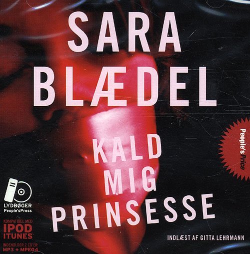 Cover for Sara Blædel · People´s Price: Kald mig prinsesse LYDBOG PRICE (Hörbuch (MP3)) [1. Ausgabe] [Lydbog] (2009)